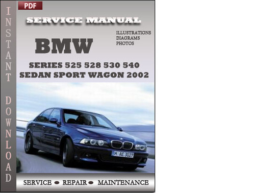 Product picture BMW 5 Series 525 528 530 540 Sedan Sport Wagon 2002 Factory Service Repair Manual Download