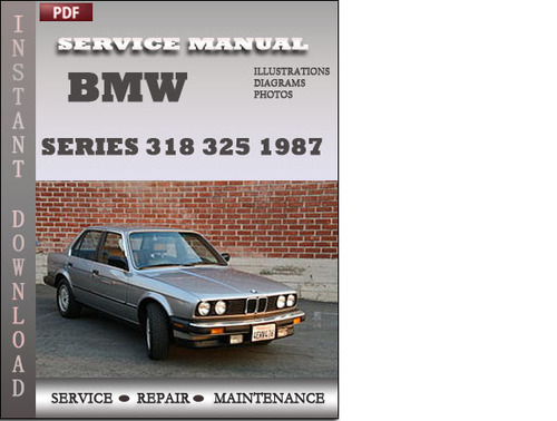 Product picture BMW 3 Series 318 325 1987 Factory Service Repair Manual Download