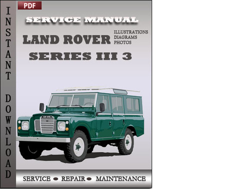Product picture Land Rover Series Iii 3 Factory Service Repair Manual Download