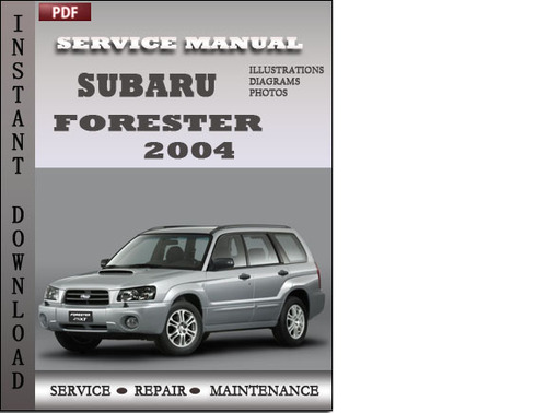 Product picture Subaru Forester 2004 Factory Service Repair Manual Download