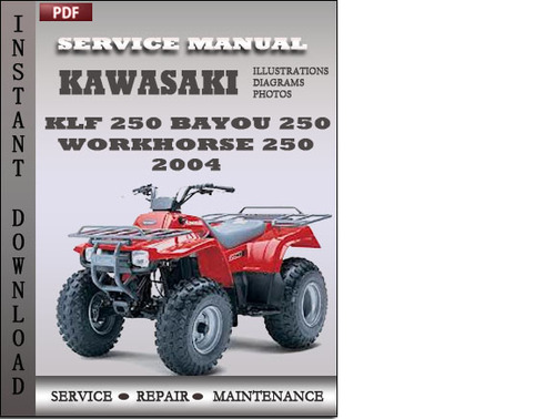 Product picture Kawasaki KLF 250 BAYOU 250 Workhorse 250 2004 Factory Service Repair Manual Download