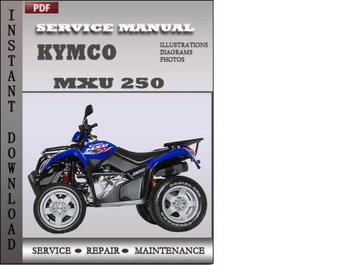 Product picture Kymco MXU 250 Factory Service Repair Manual Download