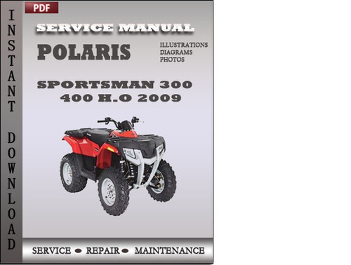 Product picture Polaris Sportsman 300 400 H.O 2009 Factory Service Repair Manual Download