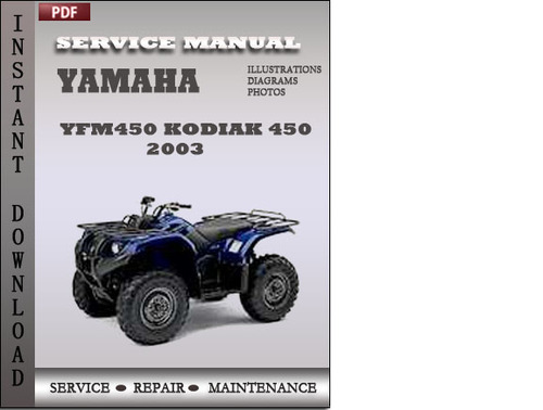 Product picture Yamaha Yfm450 Kodiak 450 2003 Factory Service Repair Manual Download