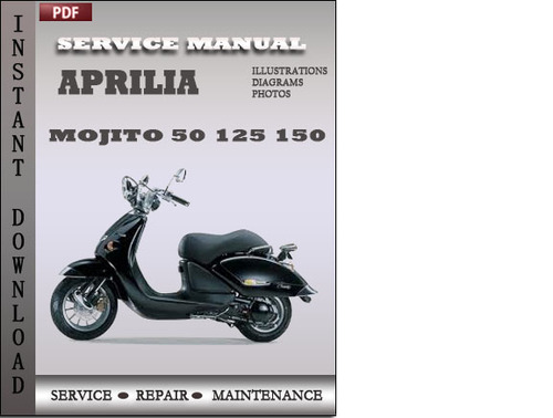 Product picture Aprilia Mojito 50 125 150 Factory Service Repair Manual Download