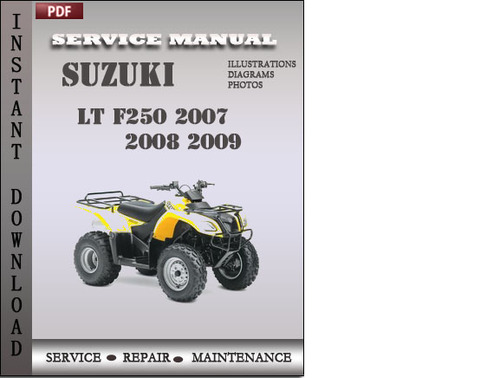 Product picture Suzuki LT F250 2007 2008 2009 Factory Service Repair Manual Download