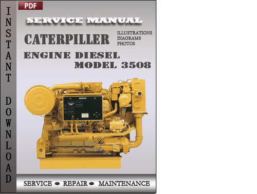 Product picture Caterpiller Engine Diesel Model 3508 Factory Service Repair Manual Download
