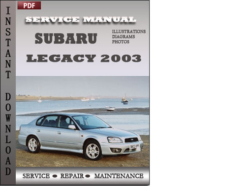 Product picture Subaru Legacy 2003 Factory Service Repair Manuals PDF Downlo