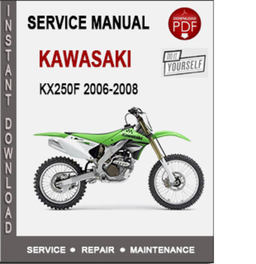 Product picture Kawasaki KX250F 2006-2008 Service Repair Manual PDF